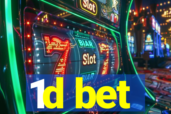 1d bet